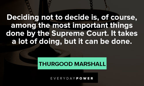 Thurgood Marshall quotes about taking decission