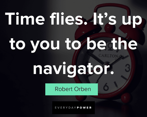 time flies quotes to be the navigator