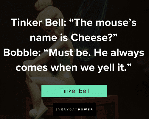 Tinker Bell quotes about the mouse name is Cheese