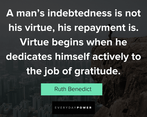 ungrateful quotes from Ruth Benedict