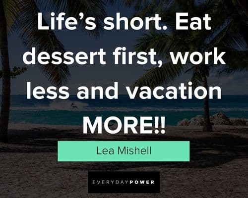 vacation quotes on work less and vacation more