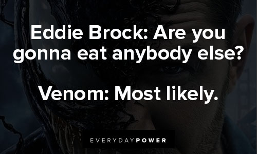 venom quotes about are you gonna eat anybody else