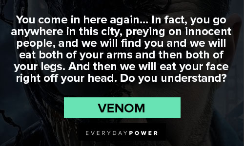 venom quotes about you go anywhere in this city, preying on innocent people