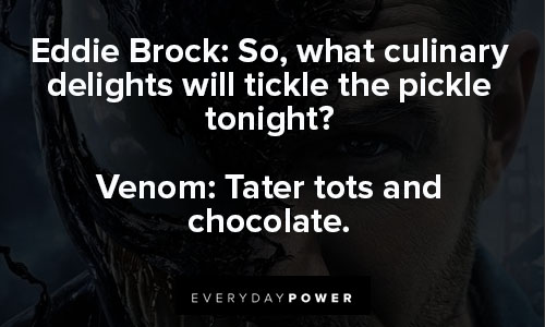 venom quotes about culinary delights will tickle the pickle tonight