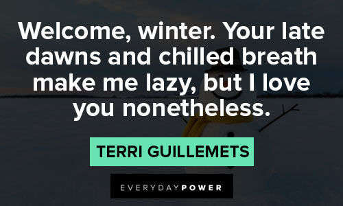 winter quotes about your late dawns and chilled breath make me lazy