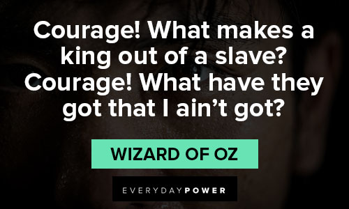 Wizard of Oz Quotes about courage