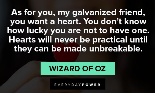 Wizard of Oz Quotes about hearts will never be practical until they can be made unbreakable