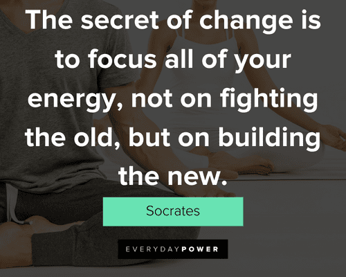 yoga quotes about the secret of change is to focus all of your energy
