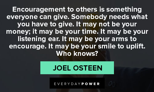 you are amazing quotes about encouragement to others is something everyone can give