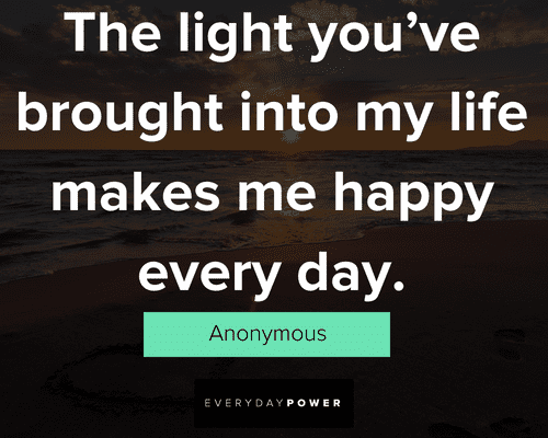 you are my sunshine quotes about the light you've brought into my life makes me happy every day