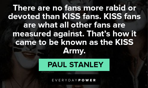 kiss quotes from Paul Stanley