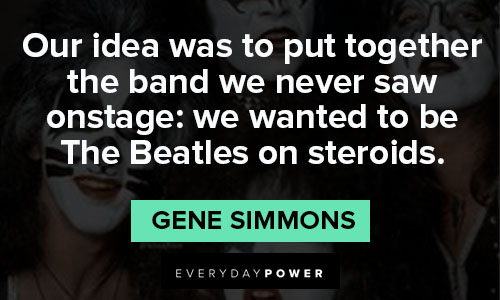 kiss quotes from Gene Simmons