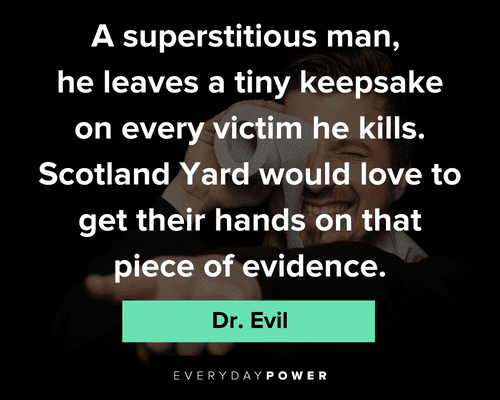 Dr. Evil quotes on superstitious man