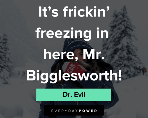 Dr. Evil quotes about Mr Bigglesworth