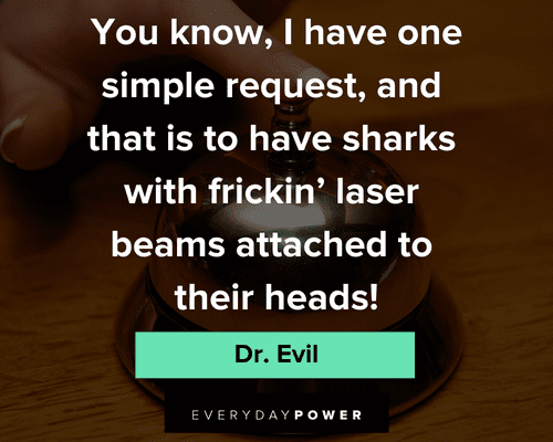 Dr. Evil quotes and phrases that will make your day