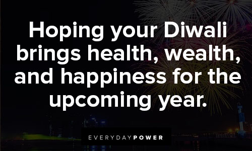 Diwali quotes on hoping your Diwali brings health, wealth, and happiness for the upcoming year