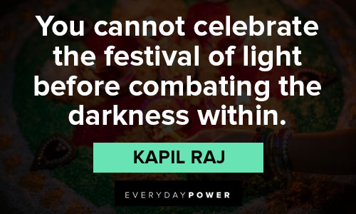 Diwali quotes on you cannot celebrate the festival of light before combating the darkness within