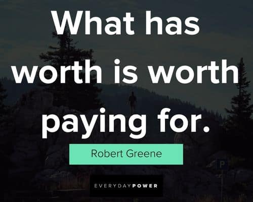 48 Laws of Power quotes about what has worth is worth paying for