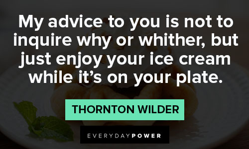 advice quotes about ice cream