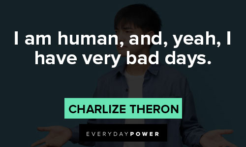 Bad day quotes on i am human, and, yeah, I have very bad days