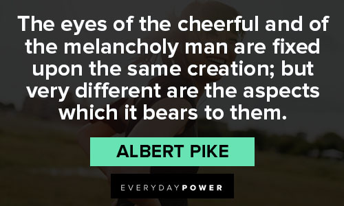 cheerful quotes from Albert Pike