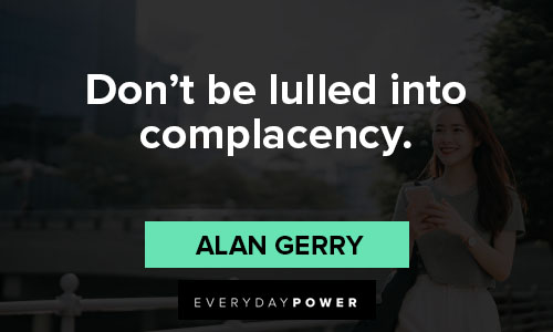 complacency quotes that make you think