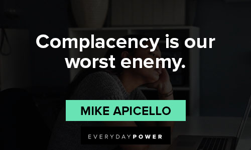 complacency quotes about the danger of settling