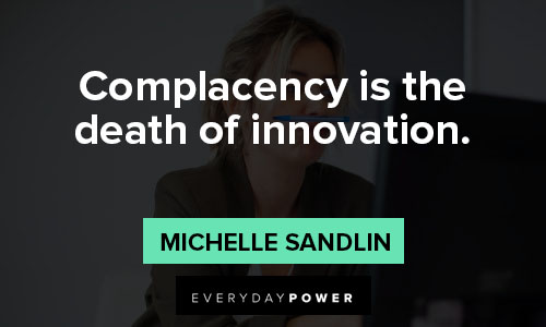 complacency quotes about progress and innovation