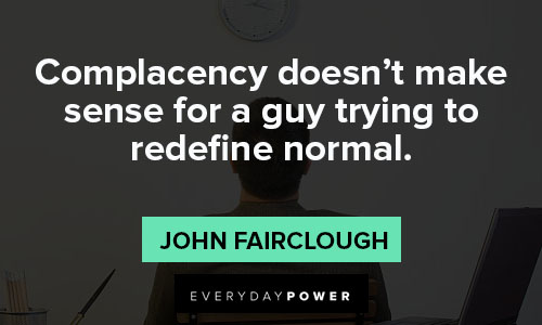 complacency quotes from John Fairclough