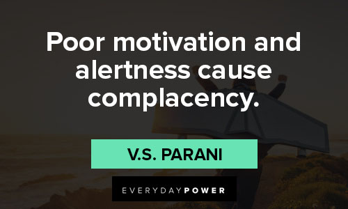 complacency quotes on poor motivation and alertness cause complacency