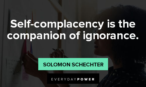 complacency quotes about self-complacency is the companion of ignorance