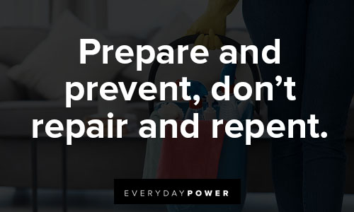 stay safe quotes about prepare and prevent, don’t repair and repent