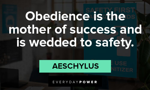 stay safe quotes about obedience is the mother of success and is wedded to safety
