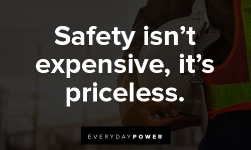 stay safe quotes on safety isn’t expensive, it’s priceless