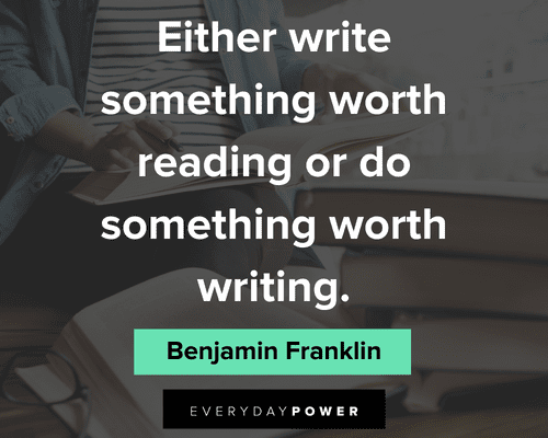 Benjamin Franklin quotes about either write something worth reading or do something worth writing