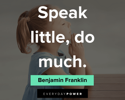 Benjamin Franklin quotes about speak little, do much