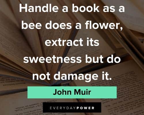 John Muir quotes about handle a book as a bee does a flower