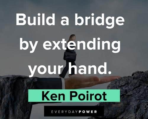 bridge quotes on build a bridge by extending your hand