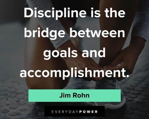 bridge quotes about discipline is the bridge between goals and accomplishment