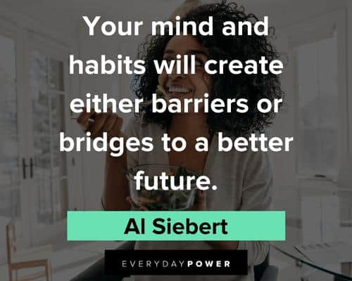 bridge quotes about your mind and habits will create wither barriers