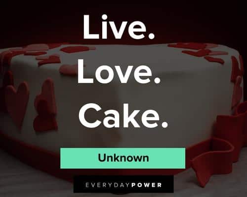 100 Cake Quotes To Get You Baking a Delectable Dessert