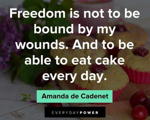 freedom cake quotes