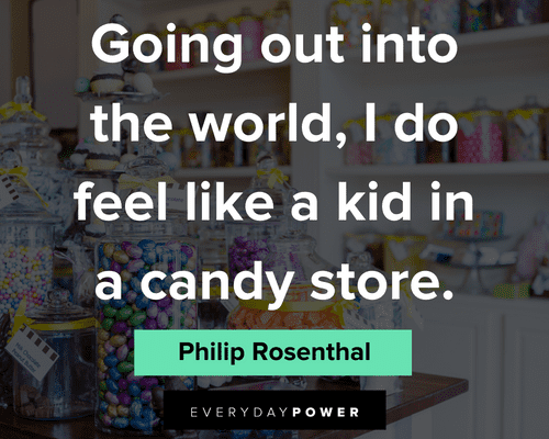 candy quotes about going out into the world