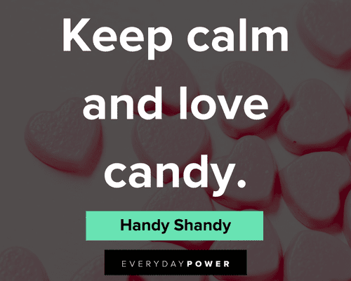 candy quotes on keep calm and love candy