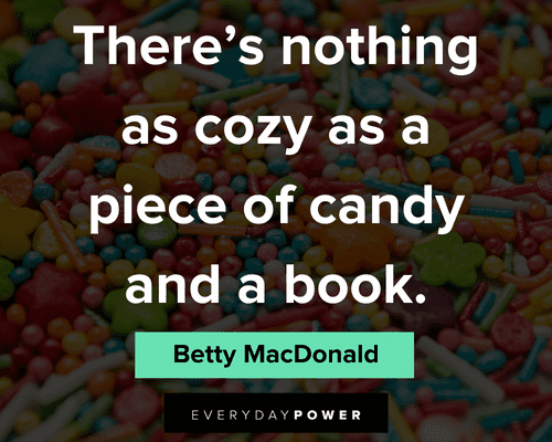 candy quotes about piece of candy