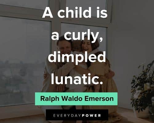 childhood quotes about a child is a curly, dimpled lunatic