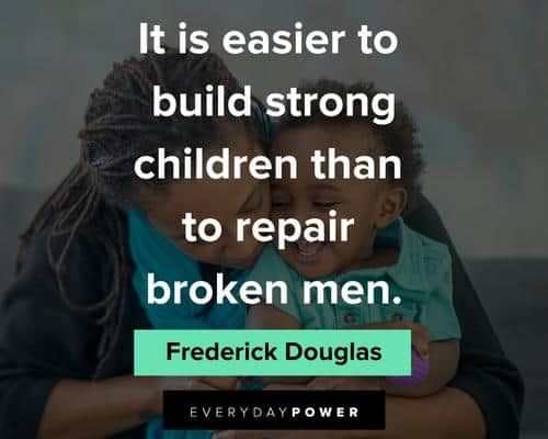 childhood quotes to build strong children than to repair broken men