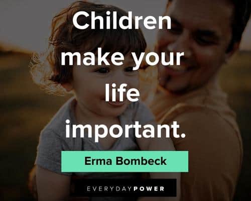 childhood quotes on childresn make your life important