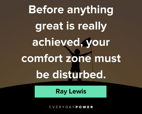 comfort zone quotes about before anything great is really achieved, your comfort zone must be disturbed