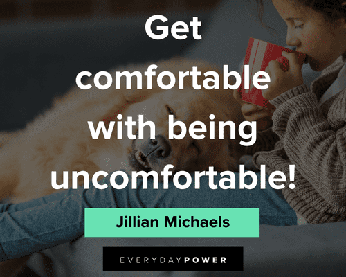 125 Comfort Zone Quotes & Getting Out Of It For Success